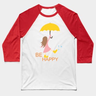 Be Happy - Girl in the Rain Baseball T-Shirt